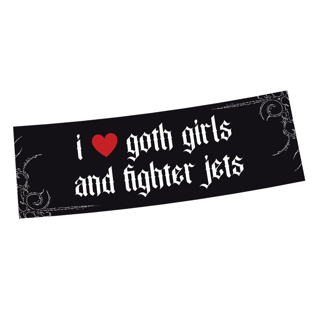 I ♡ GOTH GIRLS AND FIGHTER JETS STICKER