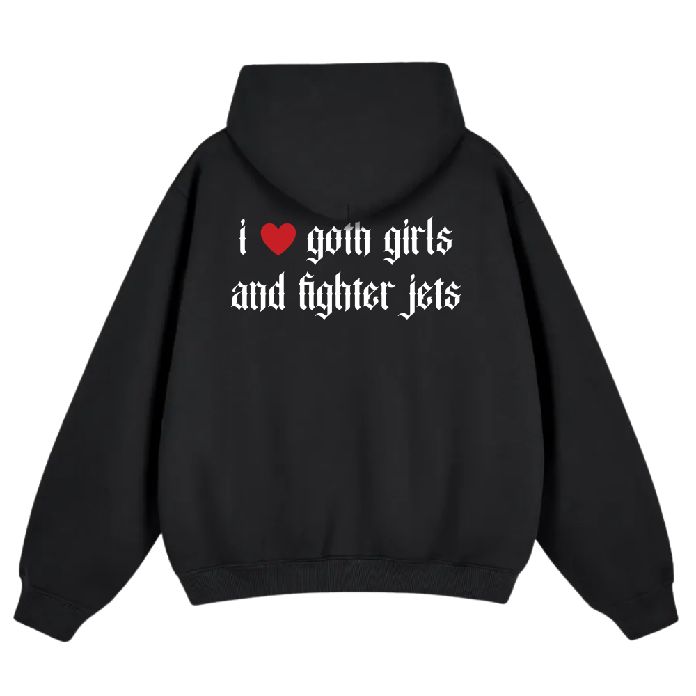 Black hoodie with gothic text 'I love goth girls and fighter jets' on the back in white and red.