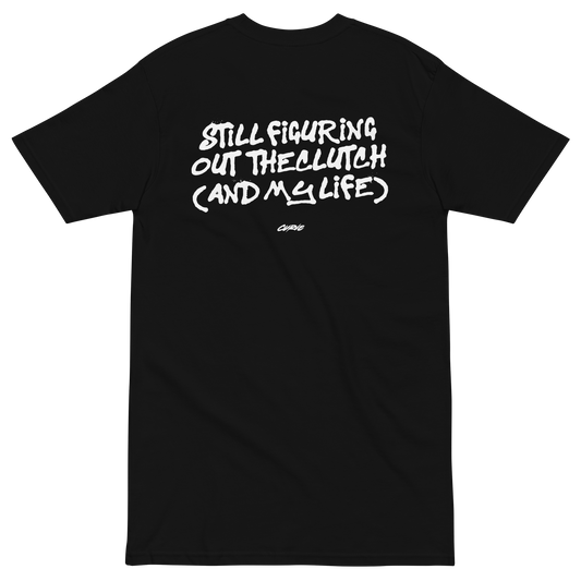 still figuring out the clutch shirt